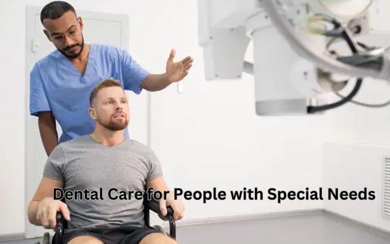 Dental Care for People with Special Needs