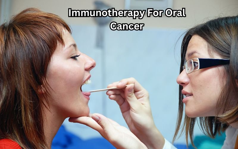 Immunotherapy For Oral Cancer